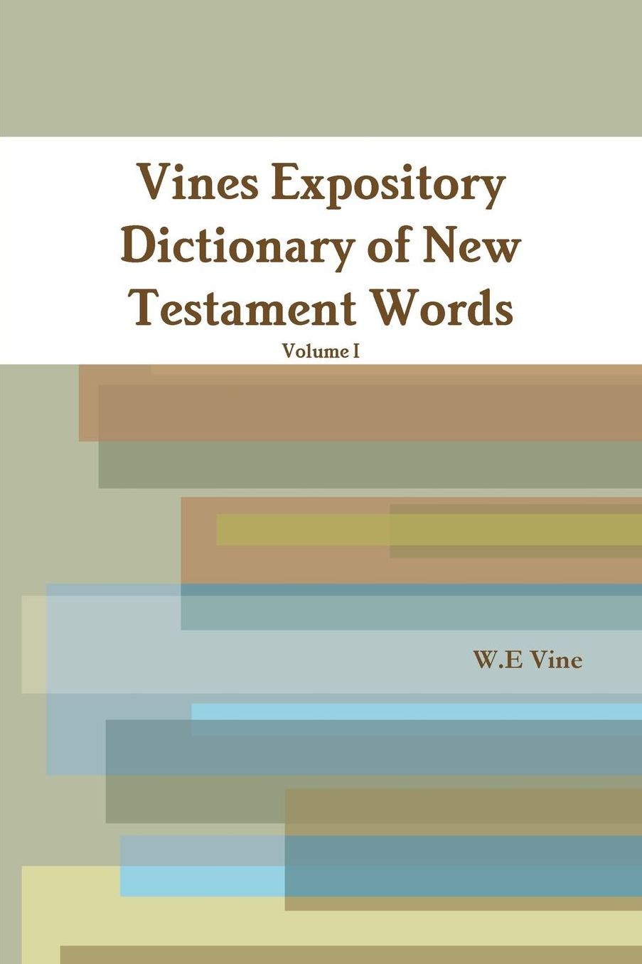 Vines Expository Dictionary of New Testament Words