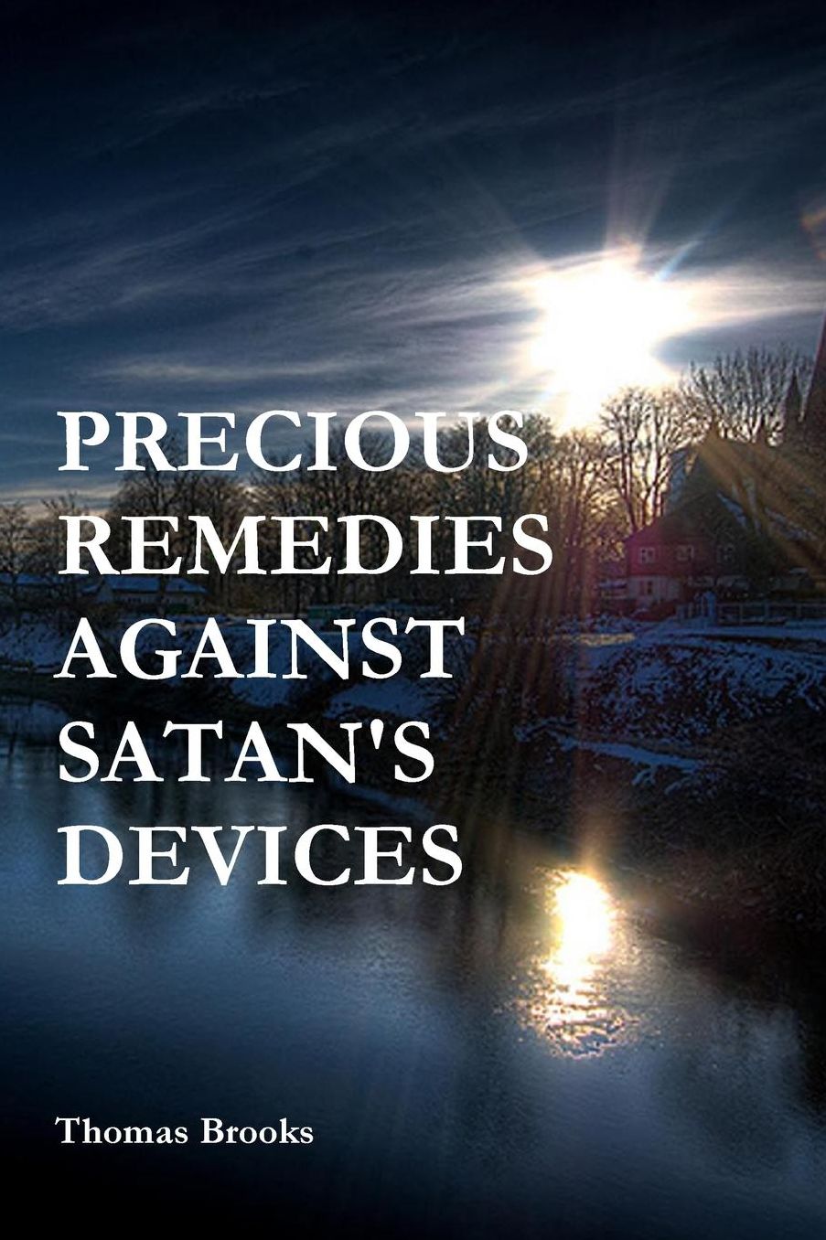 PRECIOUS REMEDIES AGAINST SATAN'S DEVICES