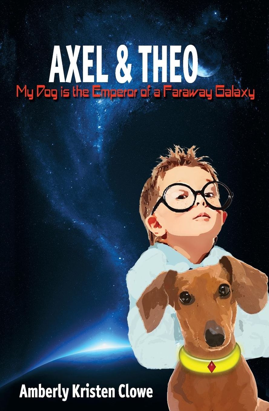 Axel & Theo - My Dog is the Emperor of a Faraway Galaxy