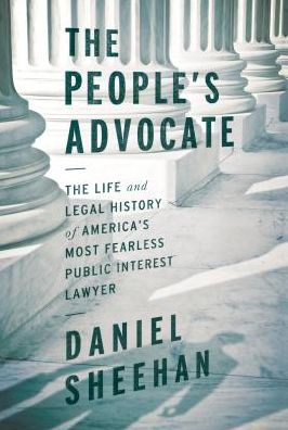 The People's Advocate: The Life and Legal History of America's Most Fearless Public Interest Lawyer
