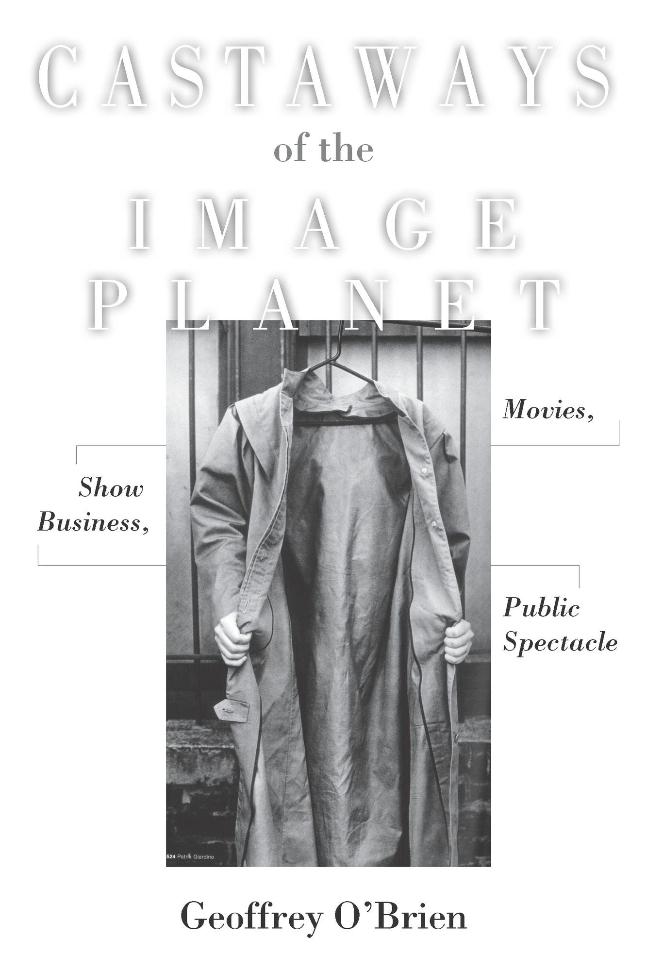 Castaways of the Image Planet: Movies, Show Business, Public Spectacle