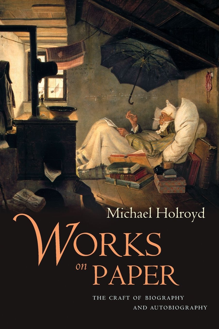 Works on Paper : The Craft of Biography and Autobiography