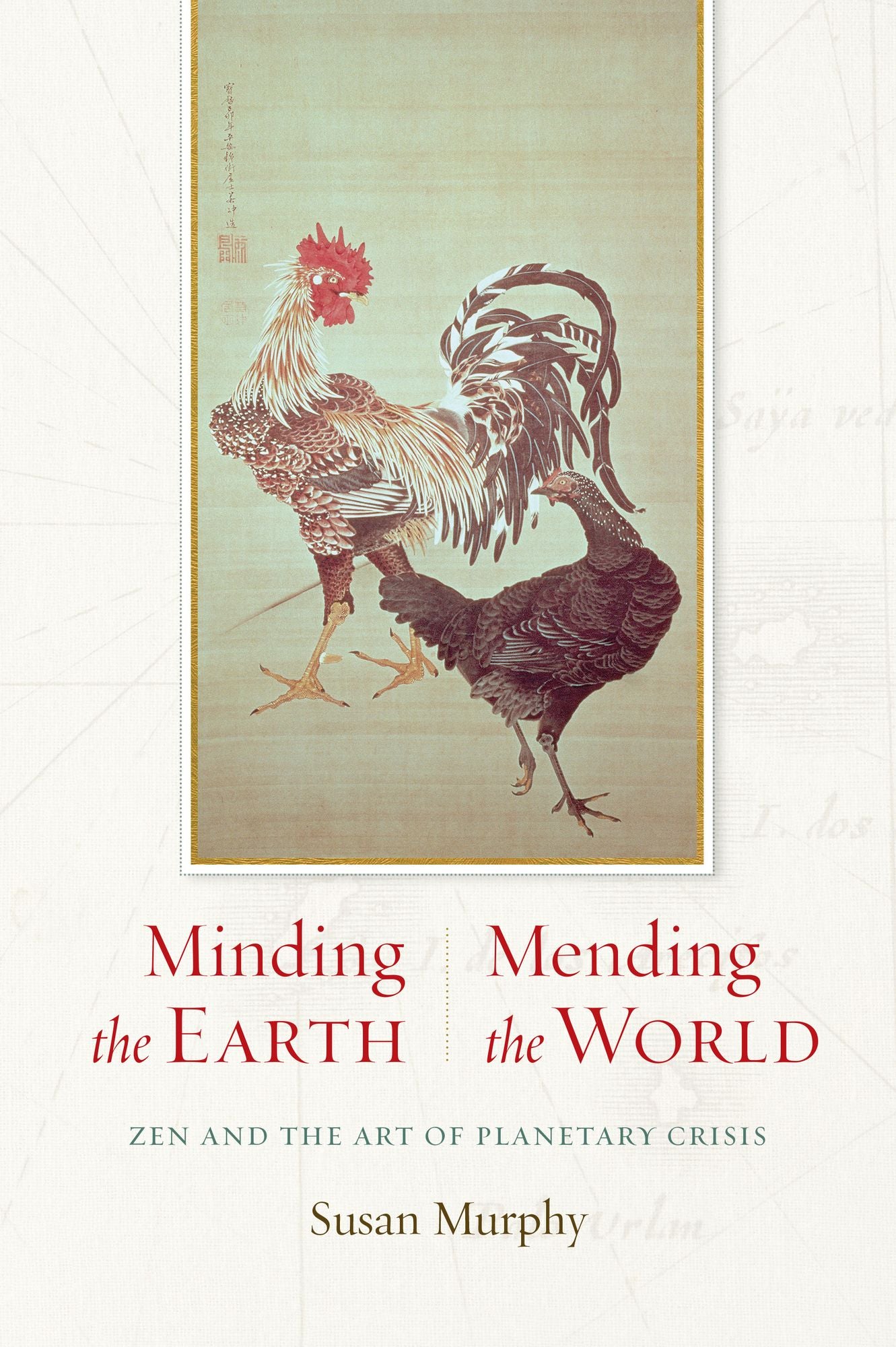 Minding the Earth, Mending the World: Zen and the Art of Planetary Crisis