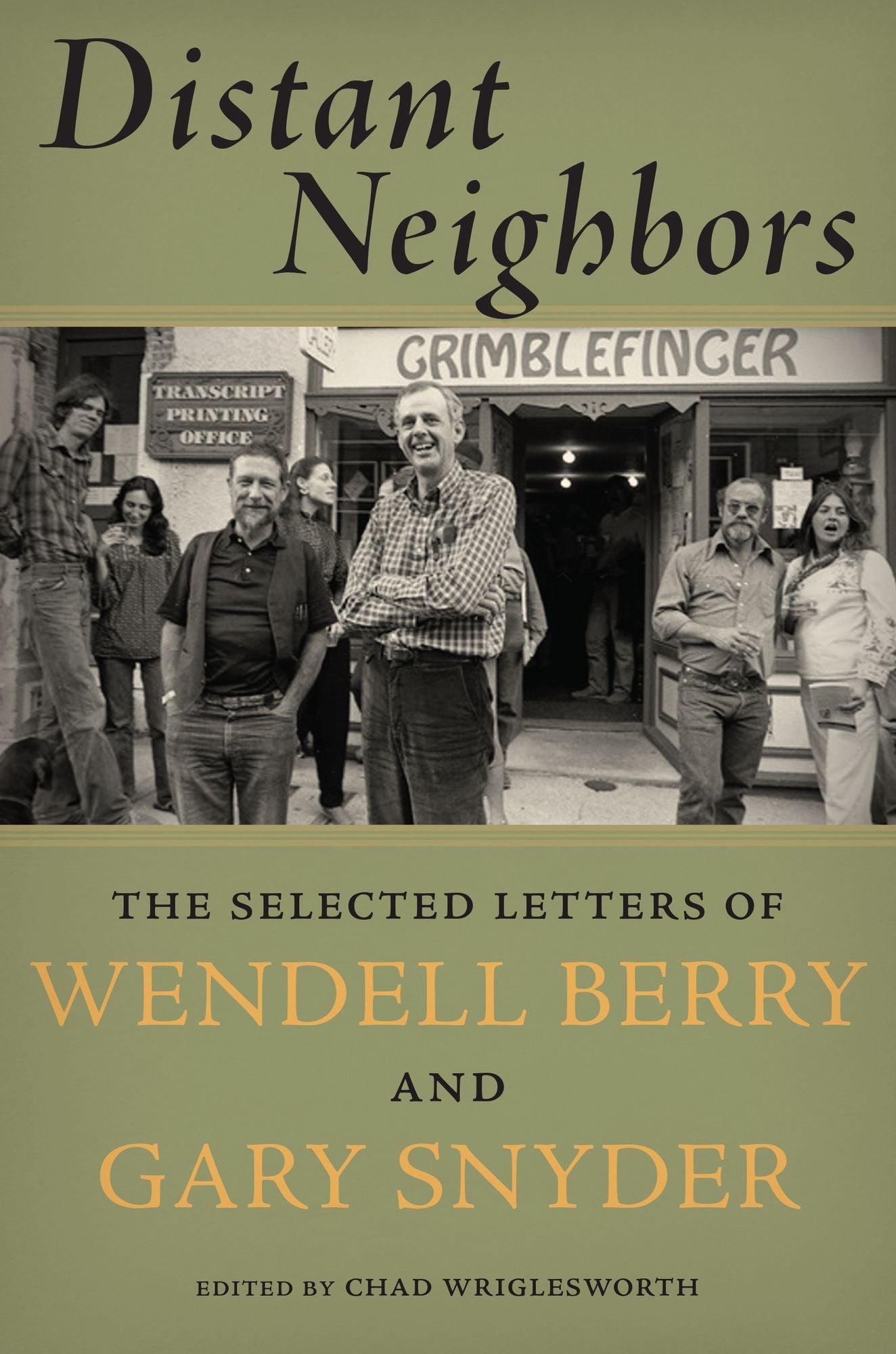 Distant Neighbors : The Selected Letters of Wendell Berry and Gary Snyder