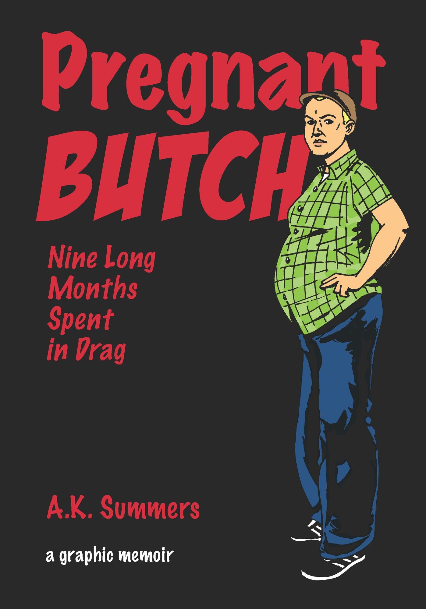 Pregnant Butch: Nine Long Months Spent in Drag