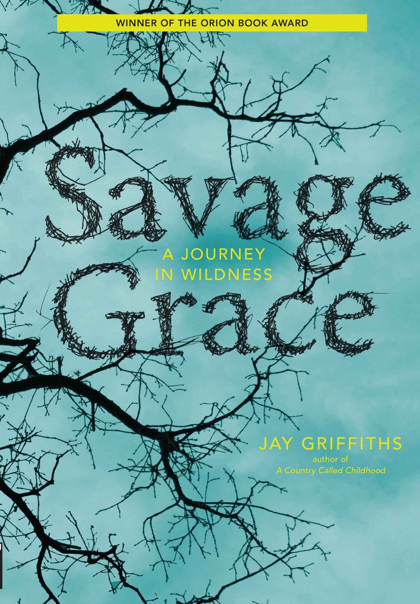 Savage Grace: A Journey in Wildness