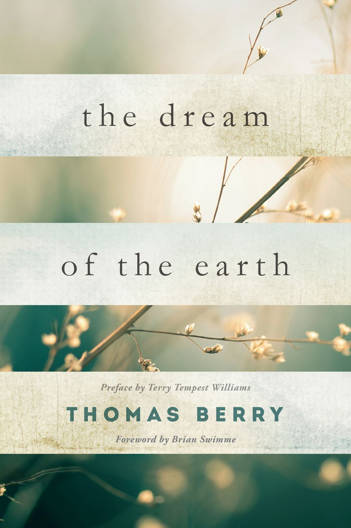 The Dream of the Earth: Preface by Terry Tempest Williams & Foreword by Brian Swimme