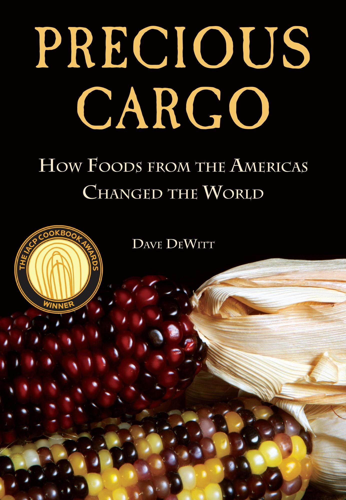 Precious Cargo: How Foods From the Americas Changed The World