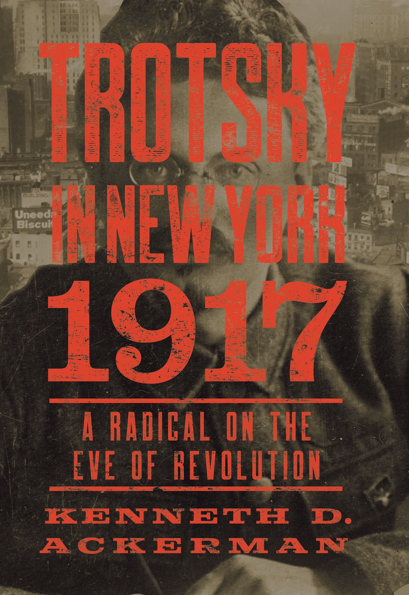 Trotsky in New York, 1917: A Radical on the Eve of Revolution