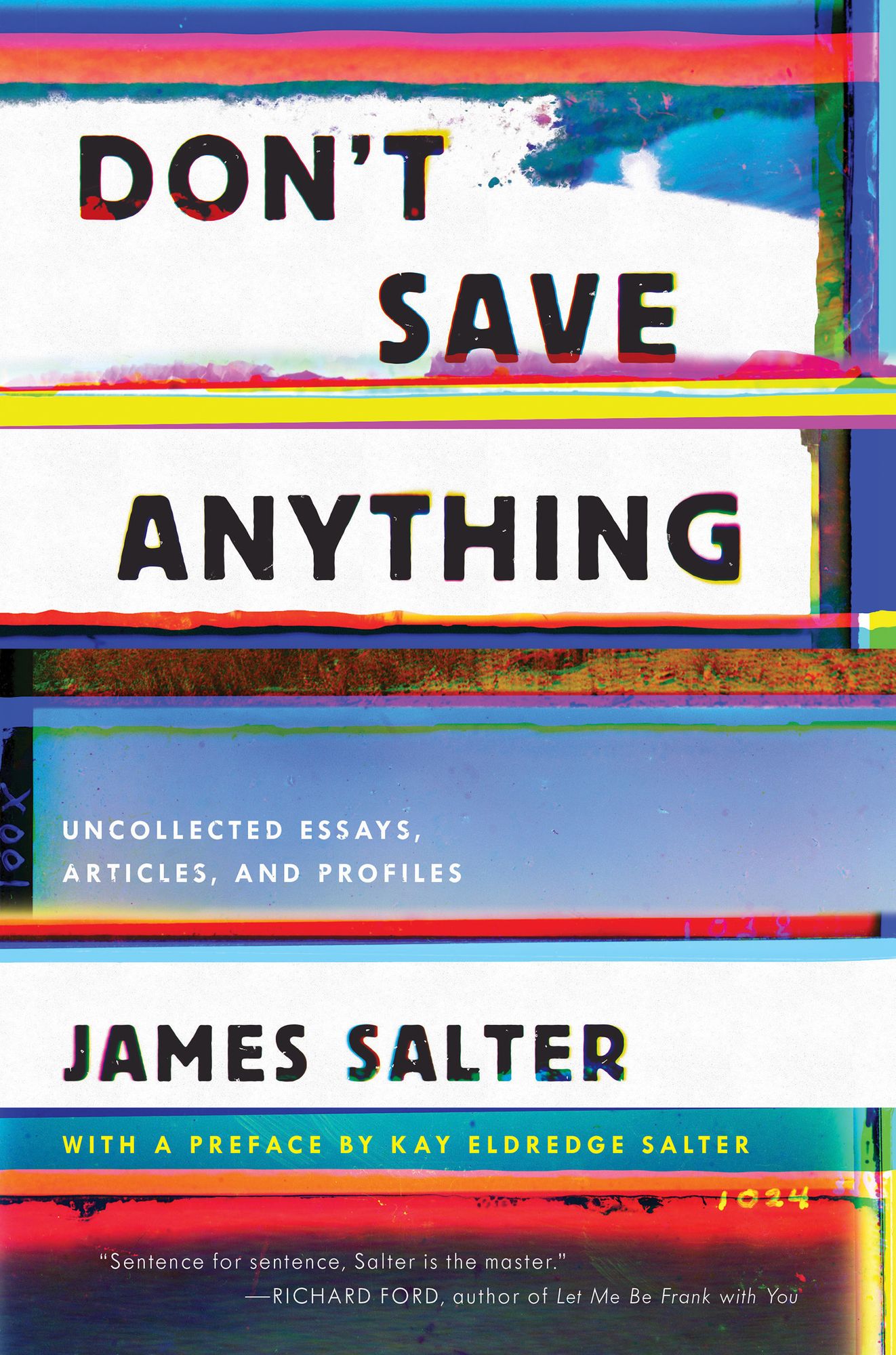 Don't Save Anything: Uncollected Essays, Articles, and Profiles