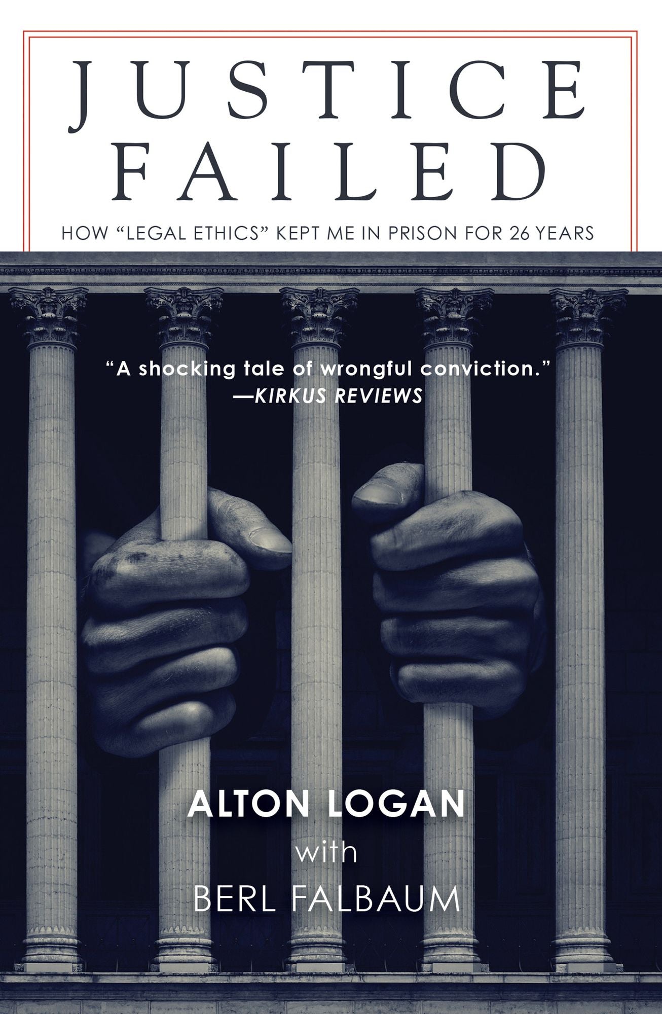 Justice Failed: How "Legal Ethics" Kept Me in Prison for 26 Years