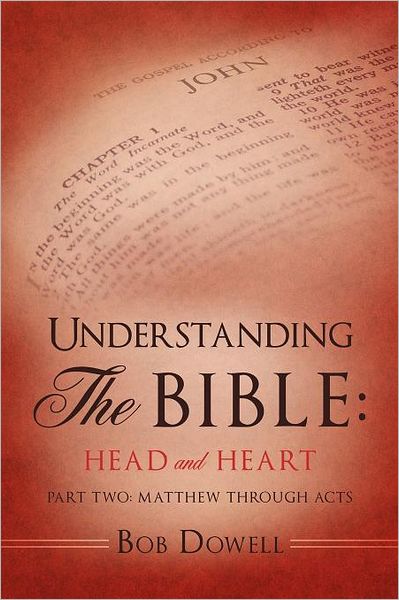 Understanding the Bible - Head and Heart, Part Two: Matthew through Acts