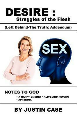 DESIRE: Struggles of the Flesh (Left Behind-The Truth: Addendum)