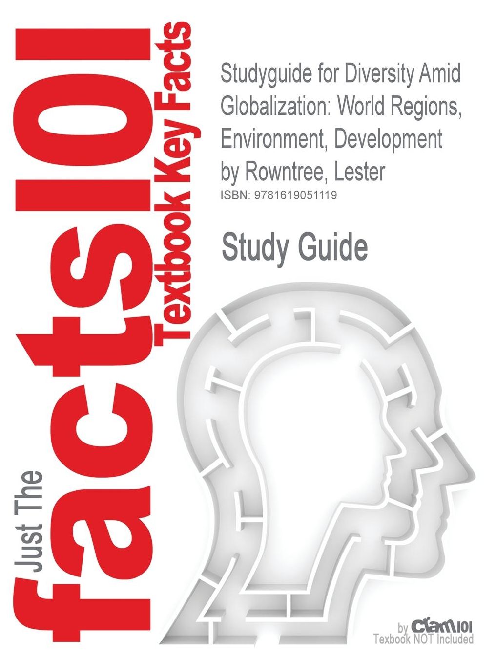 Studyguide for Diversity Amid Globalization: World Regions, Environment, Development by Rowntree, Lester, ISBN 9780321714480