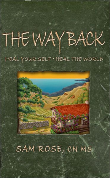 The Way Back: Heal Your Self, Heal The World