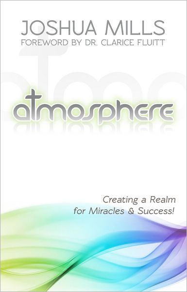 Atmosphere: Creating a Realm for Miracles & Success