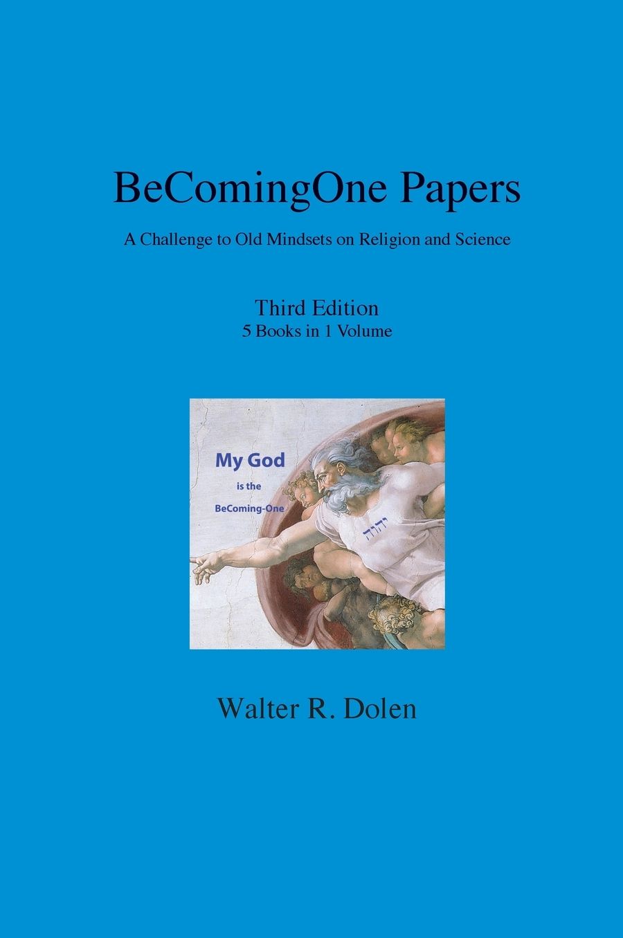 Becoming-One Papers: A Challenge to Old Mindsets on Religion and Science