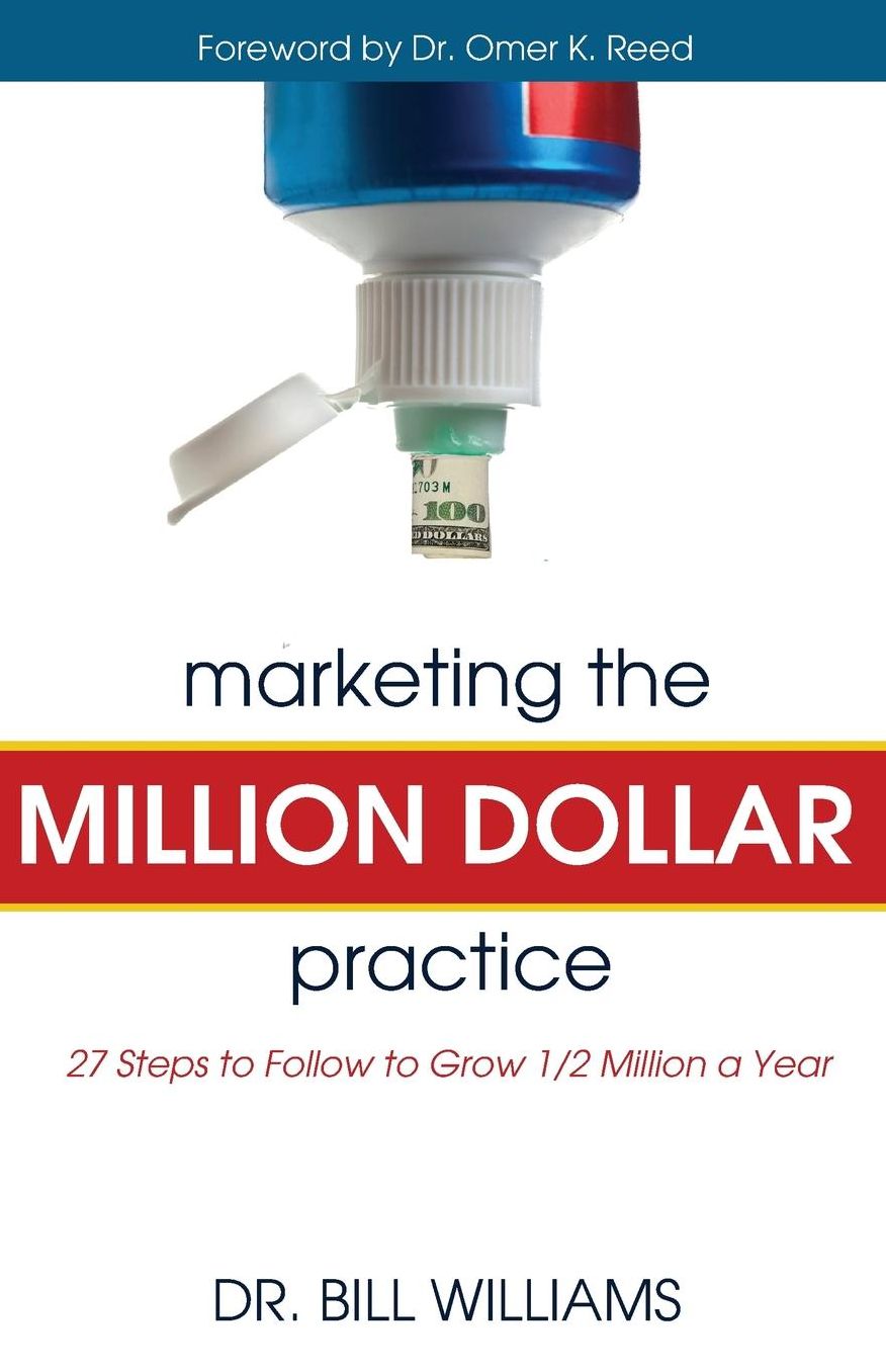 Marketing the Million Dollar Practice: 27 Steps to Follow to grow 1/2 Million a Year