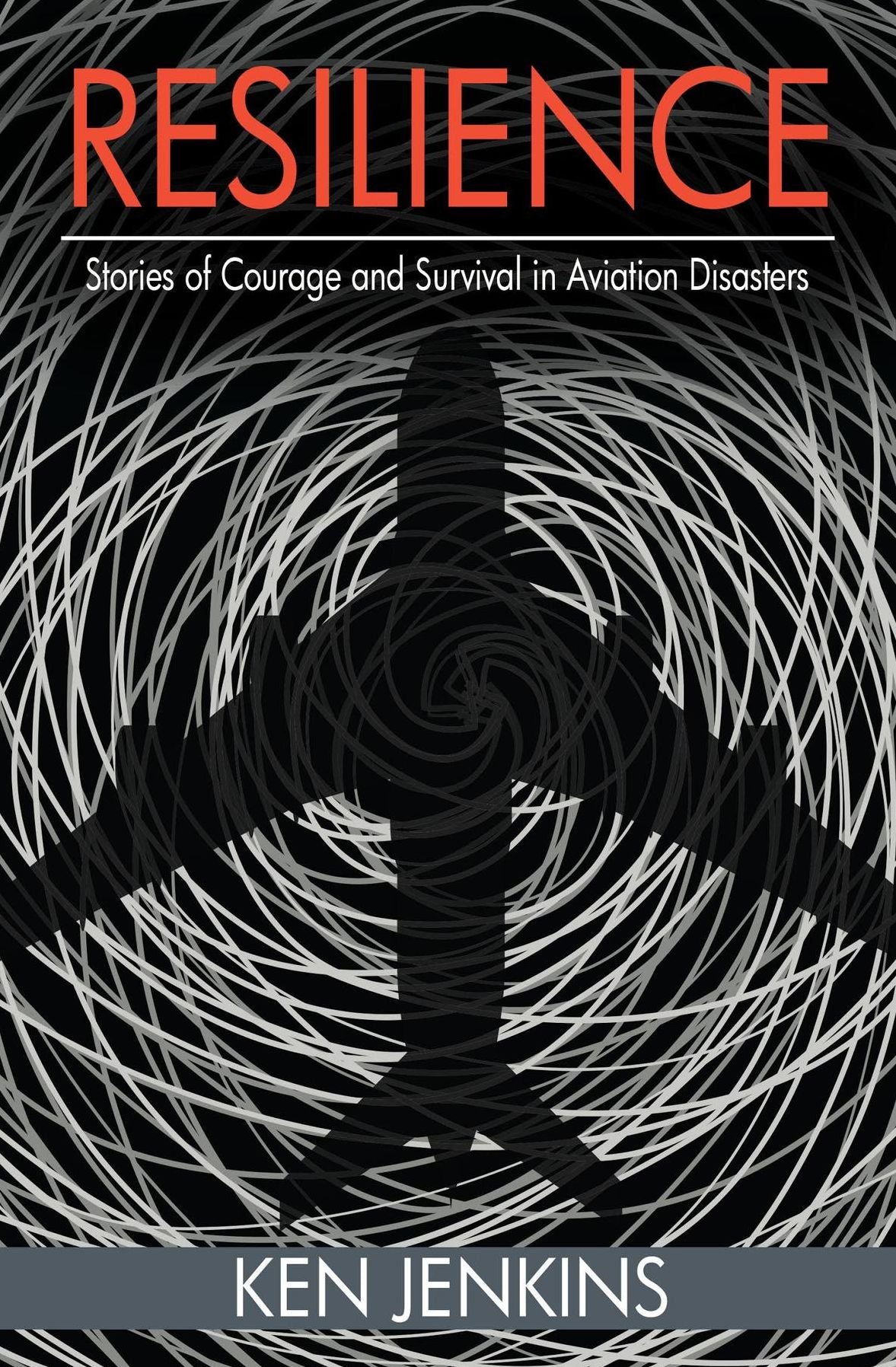 Resilience: Stories of Courage and Survival in Aviation Disasters