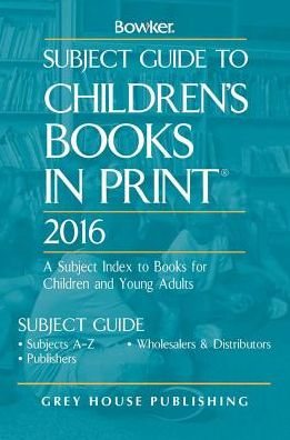 Subject Guide to Children's Books in Print, 2016