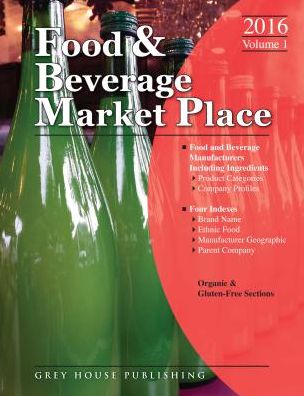 Food & Beverage Market Place: Volume 1 - Manufacturers, 2016