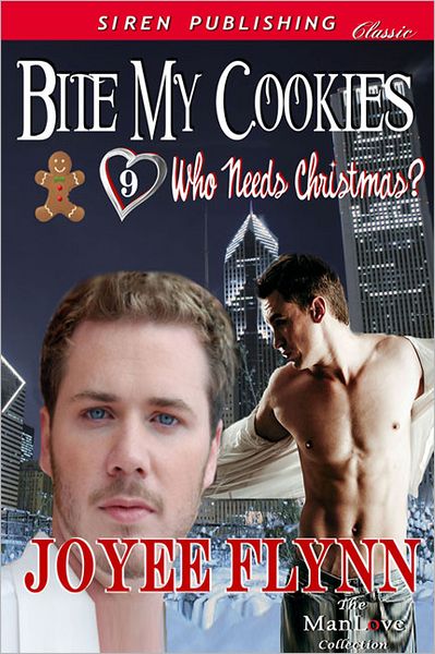 Bite My Cookies [Who Needs Christmas? 9] (Siren Publishing Classic ManLove)