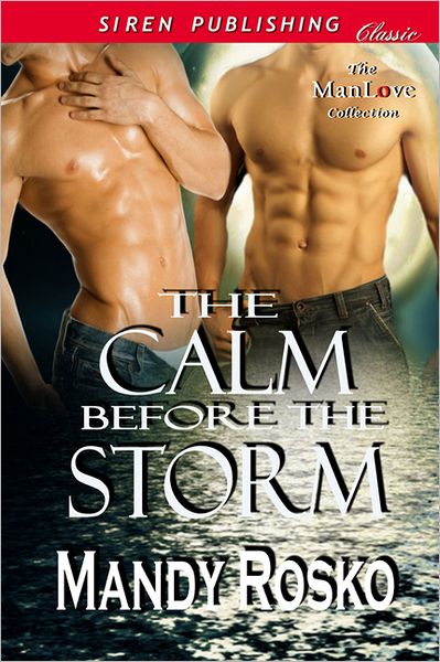 The Calm Before the Storm (Siren Publishing Classic ManLove)