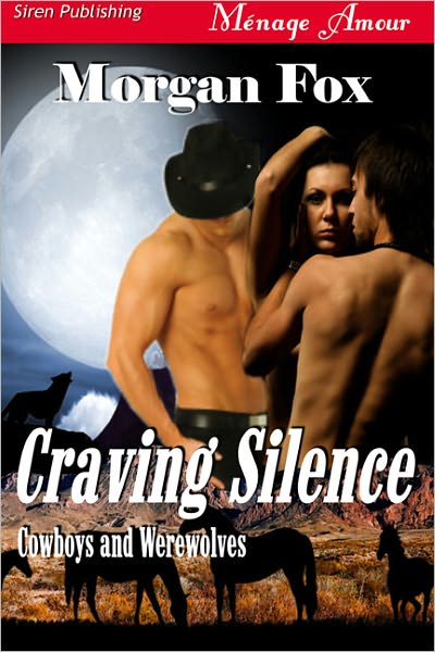 Craving Silence [Cowboys and Werewolves 1] (Siren Publishing Menage Amour)
