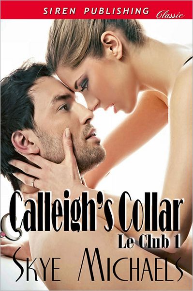 Calleigh's Collar [Le Club 1] (Siren Publishing Classic)