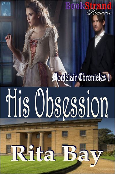 His Obsession [Montclair Chronicles 1] (BookStrand Publishing Romance)
