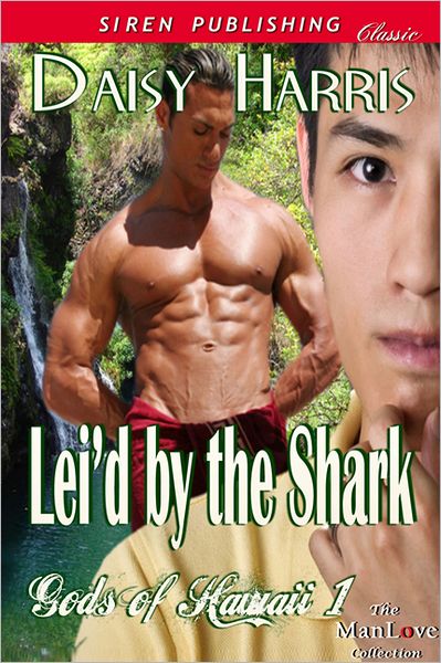 Lei'd by the Shark [Gods of Hawaii 1] (Siren Publishing Classic ManLove)