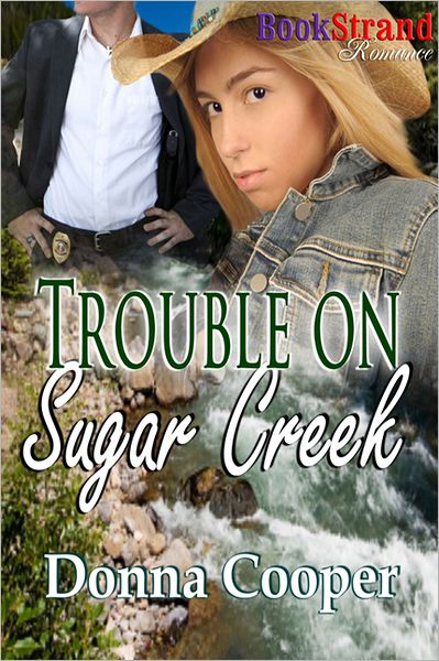 Trouble on Sugar Creek (BookStrand Publishing Romance)
