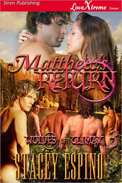 Matthew's Return [Wolves of Climax 3] (Siren Publishing LoveXtreme Forever - Serialized)