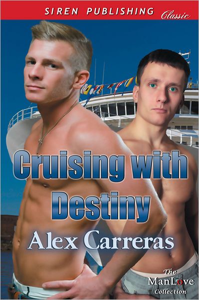 Cruising with Destiny (Siren Publishing Classic ManLove)