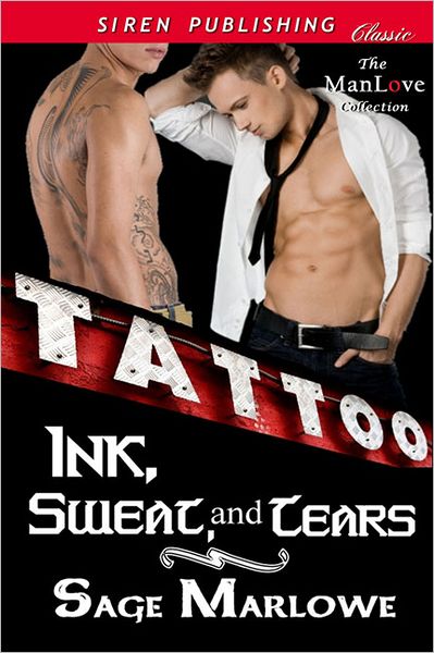 Ink, Sweat, and Tears (Siren Publishing Classic ManLove)