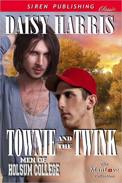 Townie and the Twink [Men of Holsum College 3] (Siren Publishing Classic ManLove)