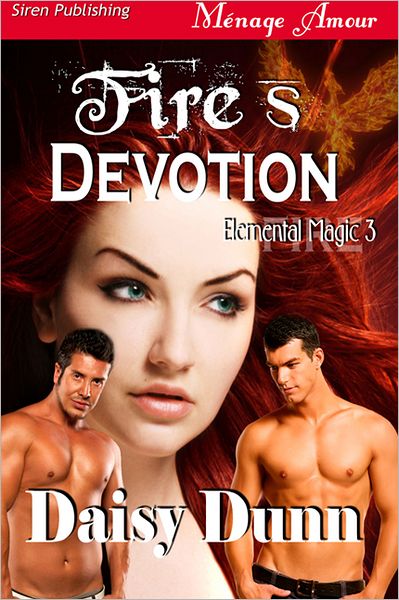 Fire's Devotion [Elemental Magic 3] (Siren Publishing Menage Amour)