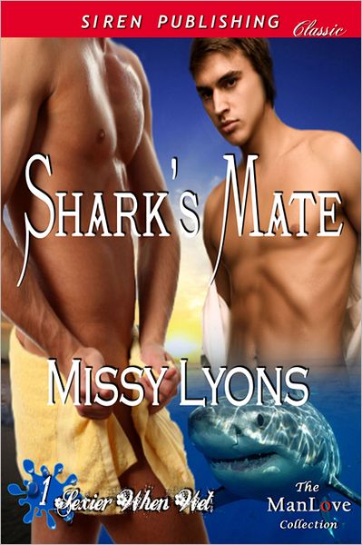 Shark's Mate [Sexier When Wet] (Siren Publishing Classic ManLove)