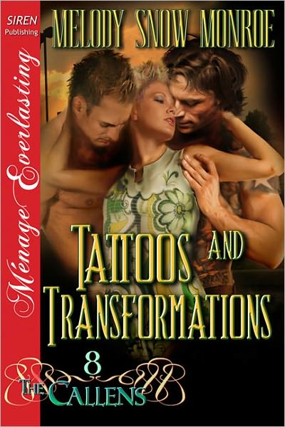 Tattoos and Transformations [The Callens 8] (Siren Publishing Menage Everlasting)