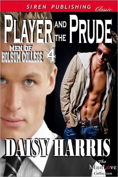 Player and the Prude [Men of Holsum College 4] (Siren Publishing Classic ManLove)