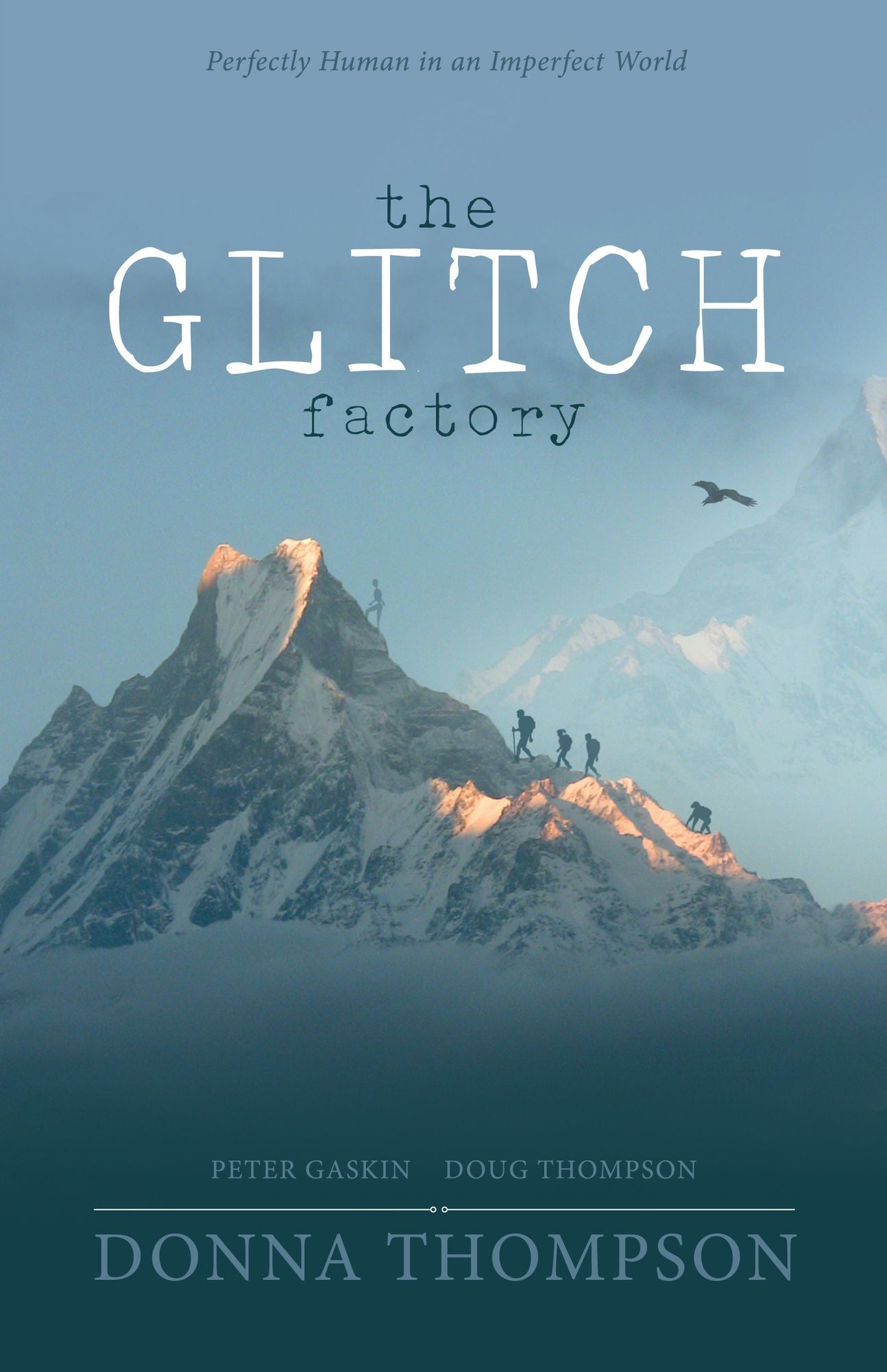 The Glitch Factory: Perfectly Human in an Imperfect World