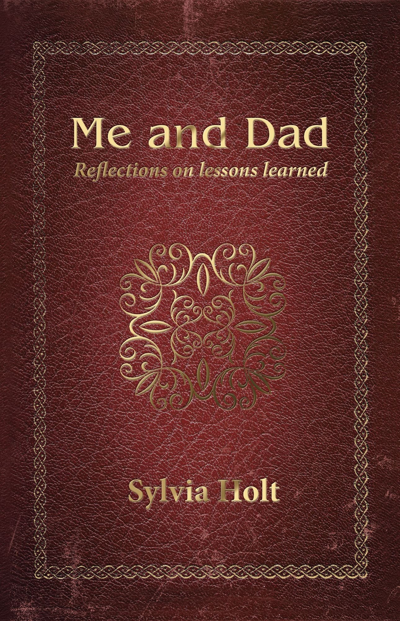 Me and Dad: Reflections on Lessons Learned