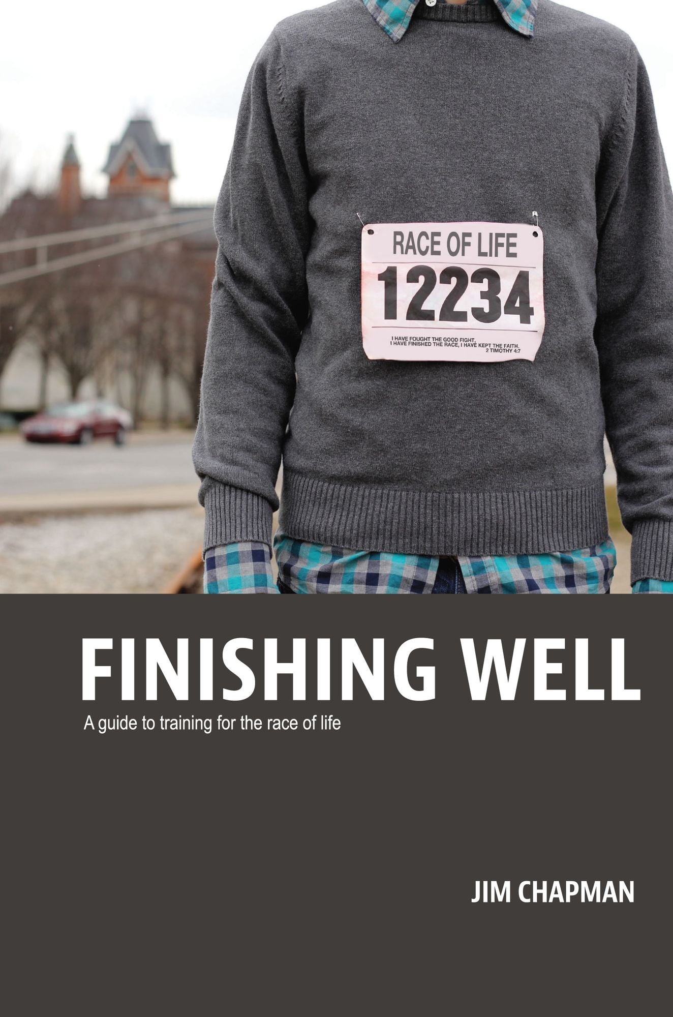 Finishing Well: A guide to training for the race of life