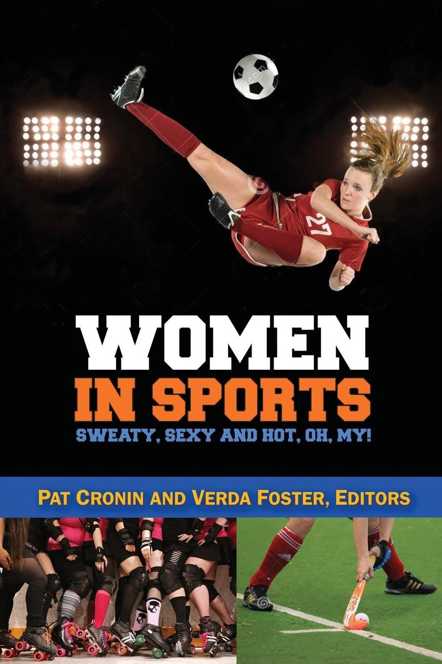 Women In Sports - Sweaty, Sexy and Hot, Oh My!