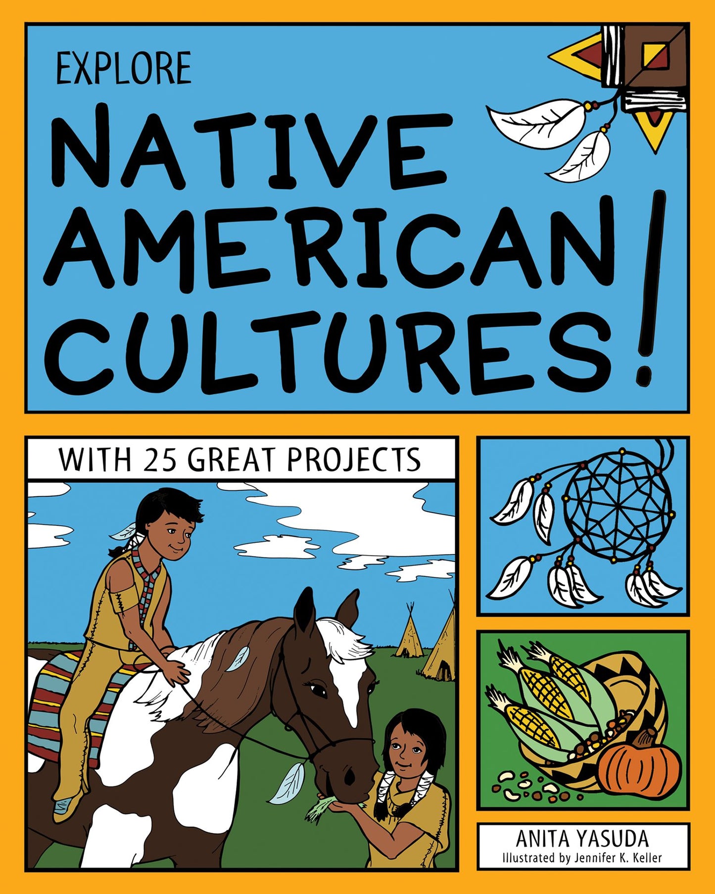 Explore Native American Cultures!: With 25 Great Projects