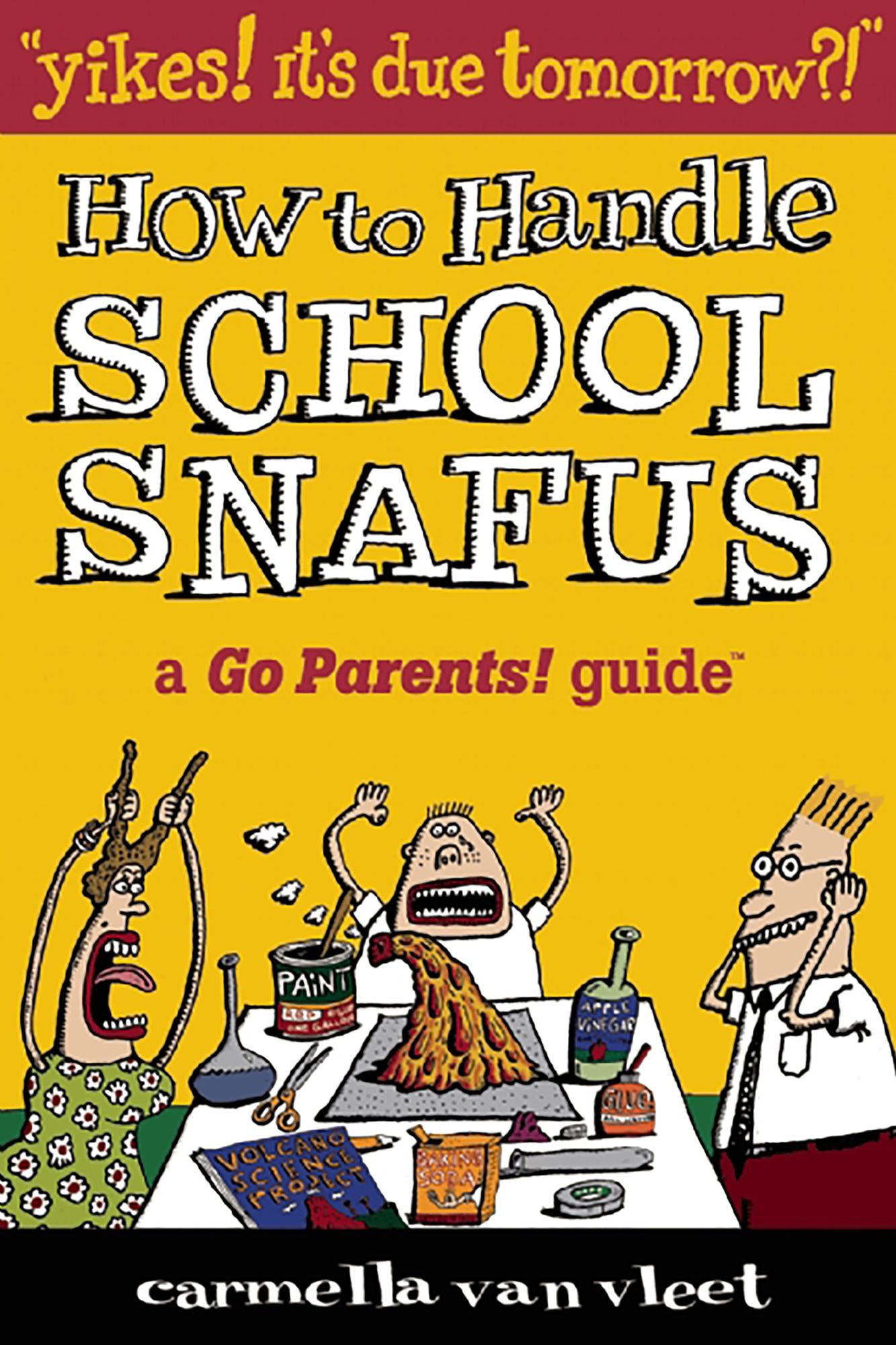 Yikes!It's Due Tomorrow?!: How to Handle School Snafus