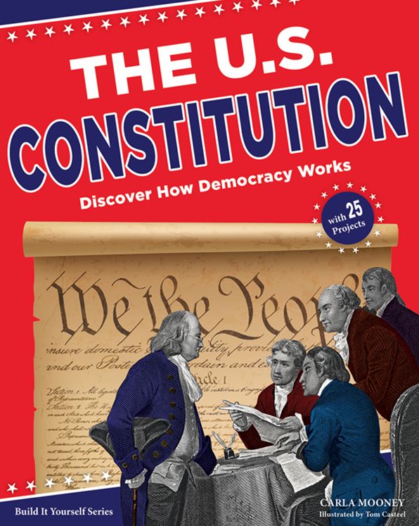 The U.S. Constitution: Discover How Democracy Works