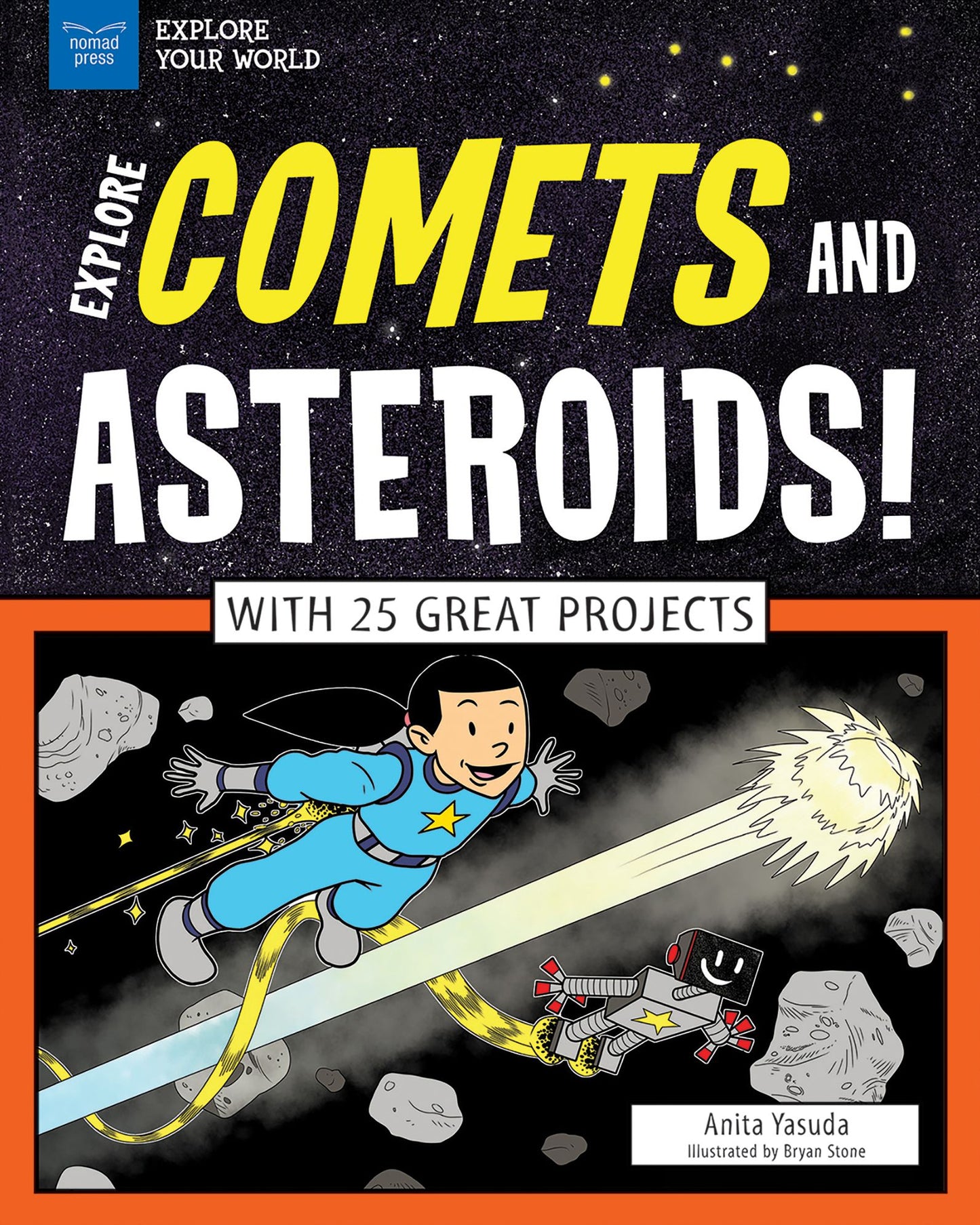 Explore Comets and Asteroids!: With 25 Great Projects