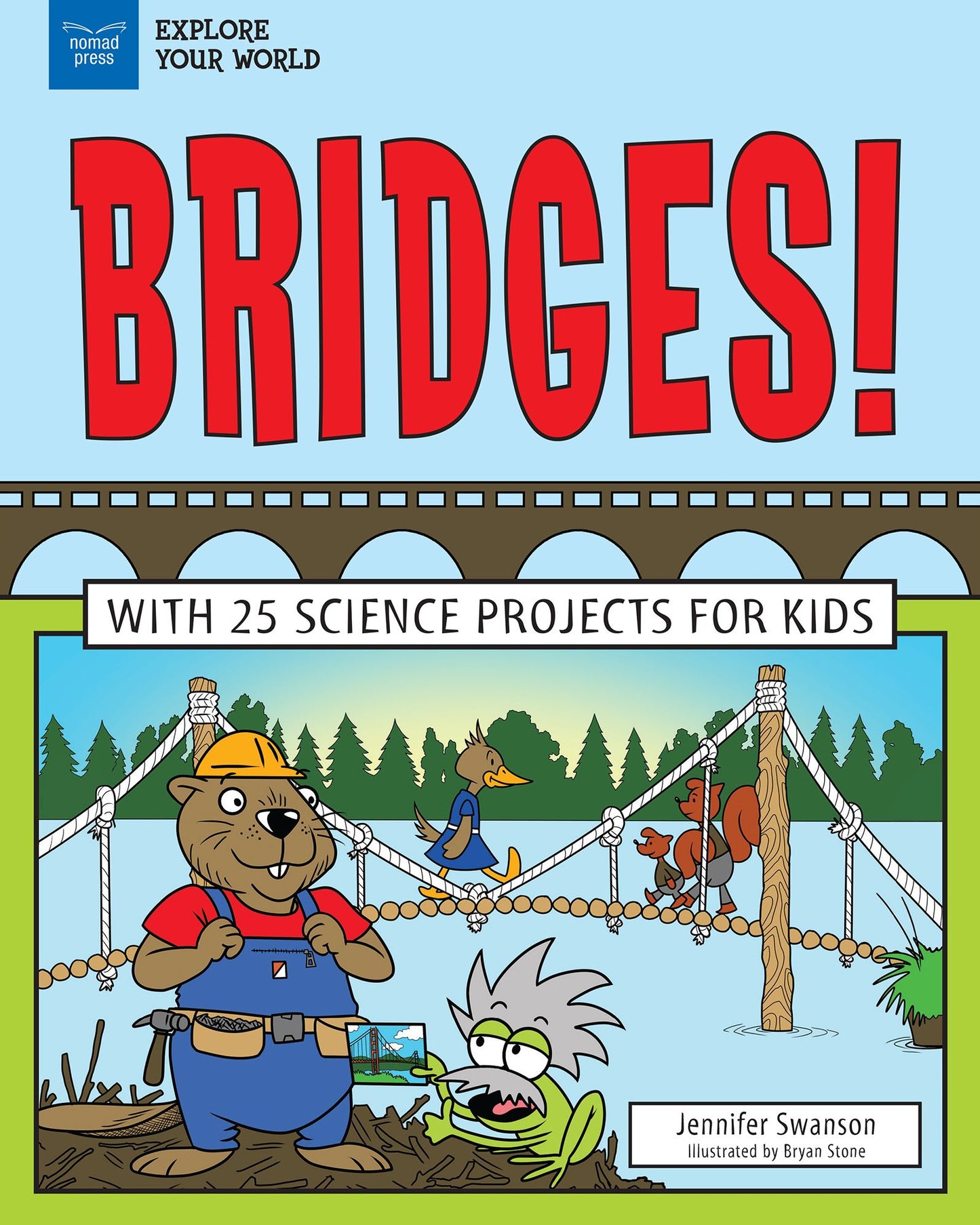 Explore Bridges!: With 25 Great Projects
