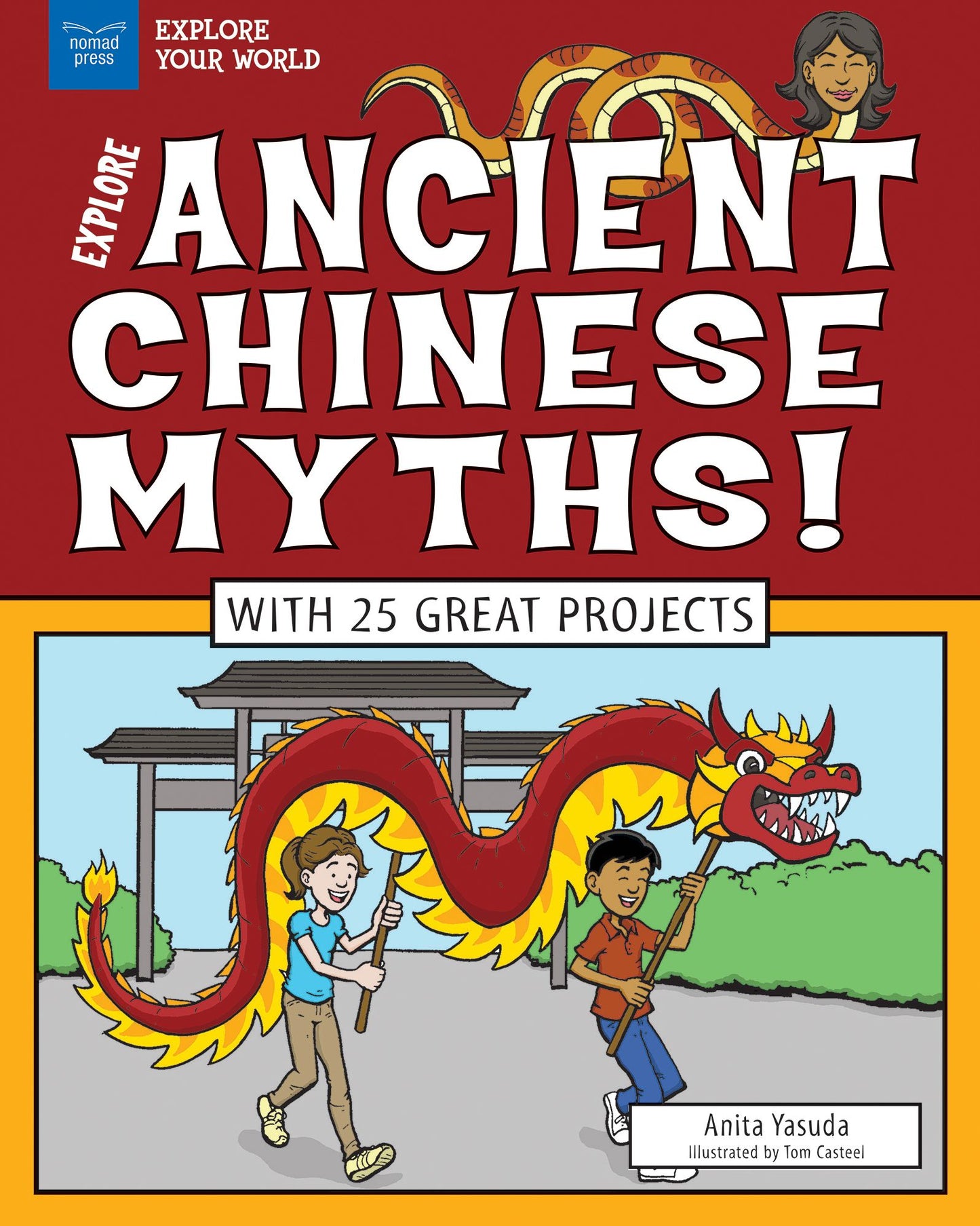 Explore Ancient Chinese Myths!: With 25 Great Projects